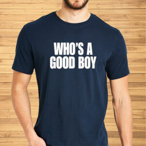 Official Who’s A Good Boy Shirt2