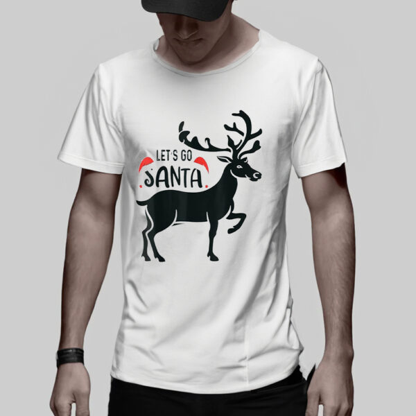 Reindeer Let’s Go Santa Christmas T-Shirt