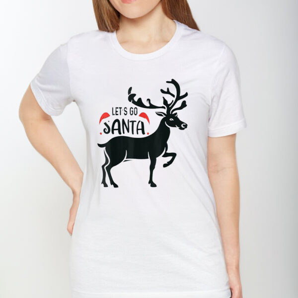 Reindeer Let’s Go Santa Christmas TShirt