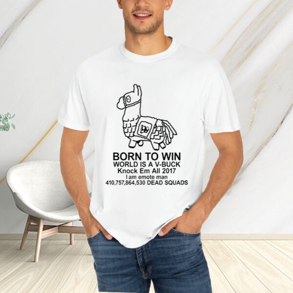 Shirt Failhouse Born V Win World Is A V Buck-Unisex T-Shirt2