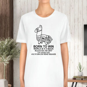 Shirt Failhouse Born V Win World Is A V Buck-Unisex T-Shirt4