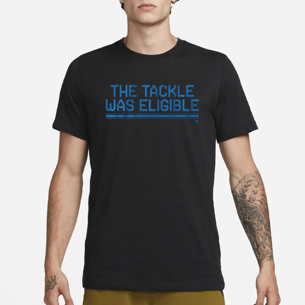 The Tackle Was Eligible T-Shirt2