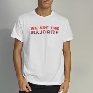 We Are The Majority Shirt