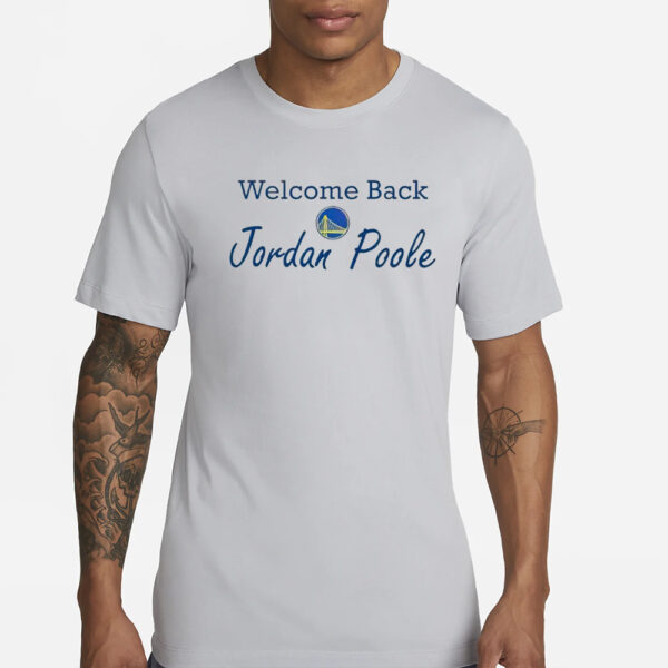 Welcome back Jordan Poole Golden State Warriors T-Shirt