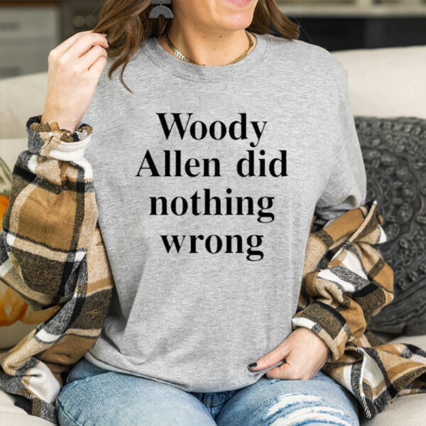 Woody Allen Did Nothing Wrong T-Shirt3