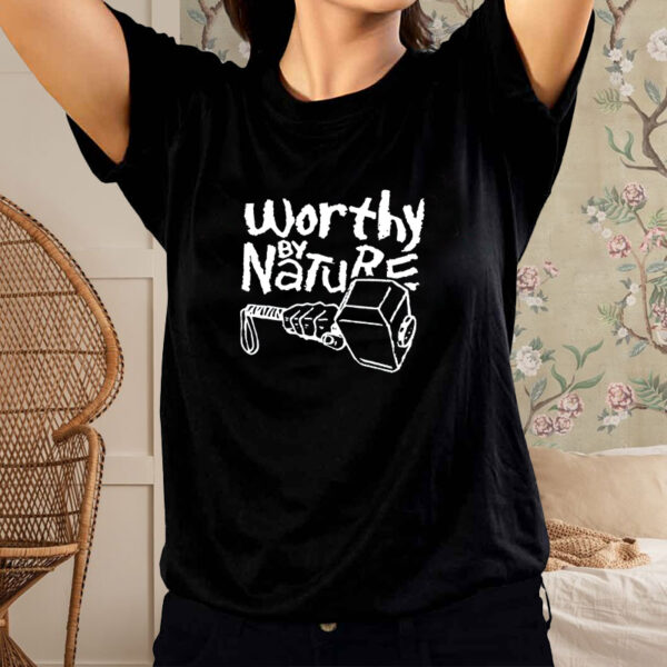 Worthy by nature lift sledgehammer classic shirt1