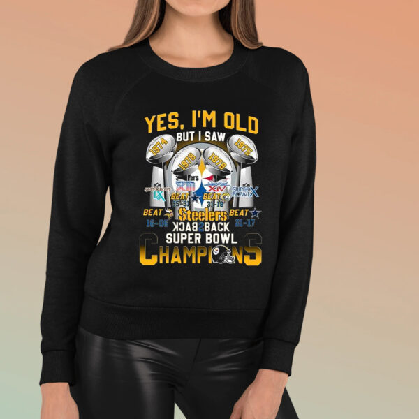 Yes I’m Old But I Saw Steelers Back 2 Back Super Bowl Champions T-Shirt