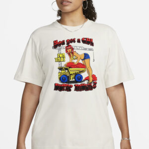 You got a cdl for that Dump Truck T-Shirt1