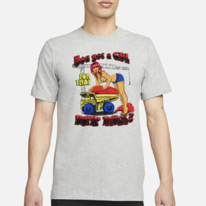 You got a cdl for that Dump Truck T-Shirt3