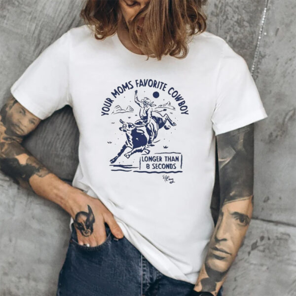 Your Moms Favorite Cowboy Longer Than 8 Seconds Shirt1