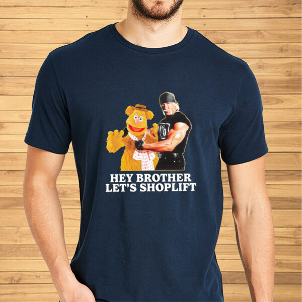 ey brother lets shoplift funny shirt2