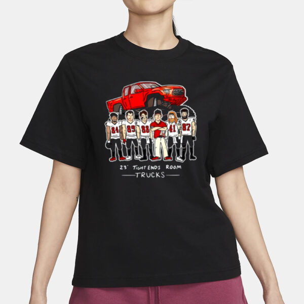 23' Tight Ends Room Trucks T-Shirt1