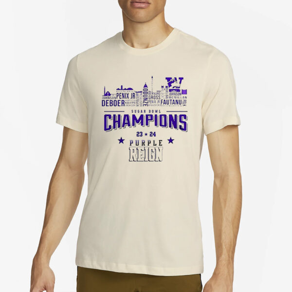 Huskies Sugar Bowl Champions 23 24 Purple Reign Names Skyline T-Shirt4