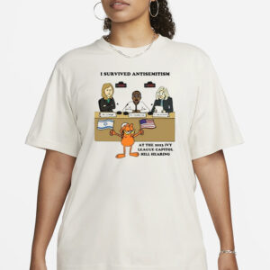 I Survived Antisemitism At The 2023 Ivy League Capitol Hill Hearing T-Shirt1