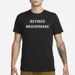 Katie Van Slyke Retired Broodmare T-Shirt3