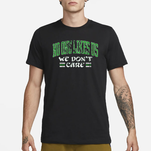 No One Like Us We Don’t Care T-Shirt3