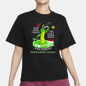 Send More Tourist The Last Ones Were Delicious Okefenokee Swamp T-Shirt1