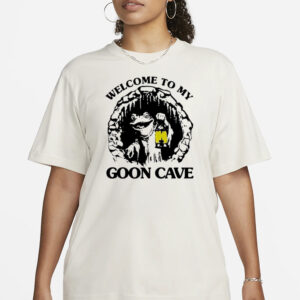 Welcome To My Goon Cave T-Shirt2