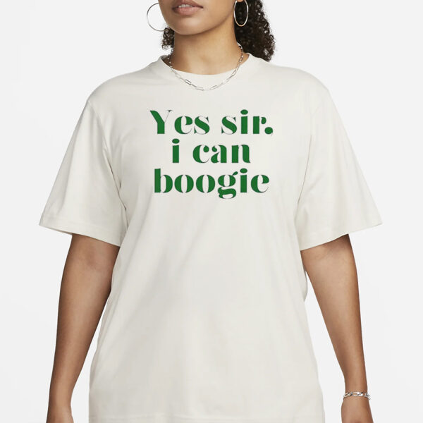 Yes Sir I Can Boogie 2024 T- Shirt3