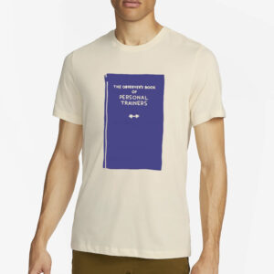 Zoe Bread The Observers Book Of Personal Trainers T-Shirt2