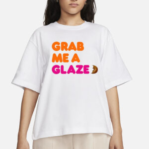 Affleck Dunkin Grab Me A Glaze T-Shirt