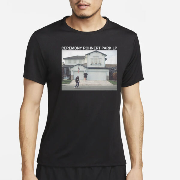 Ceremony Rohnert Park Lp T-Shirt2