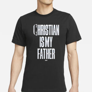 Christian Cage Christian Is My Father T-Shirts