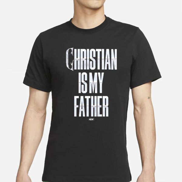 Christian Cage Christian Is My Father T-Shirts