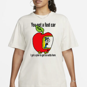 Jcrumb You Got A Fast Car I Got A Plan To Get Us Outta Here T-Shirt1