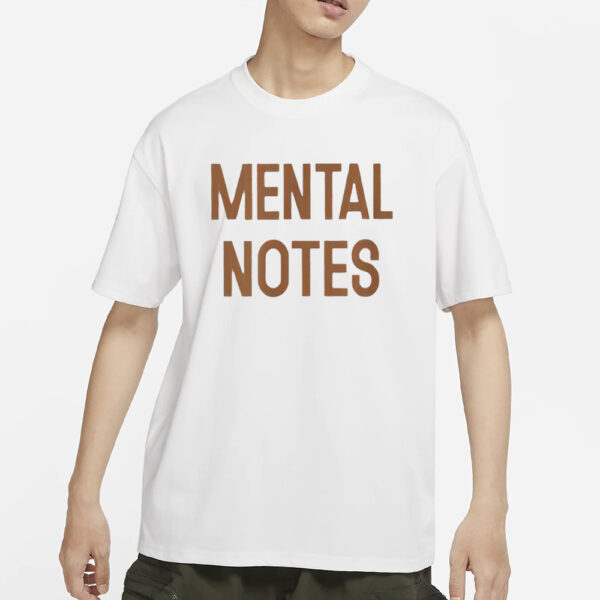 Mental Notes Funny Quote T-Shirt