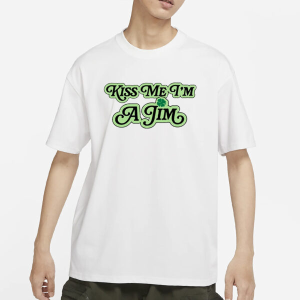 The 2024 St. Patrick’S Day Kiss Me I'm A Jim T-Shirt