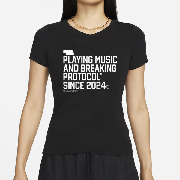 Triple B Playing Music And Breaking Protocol Since 2024 T-Shirt