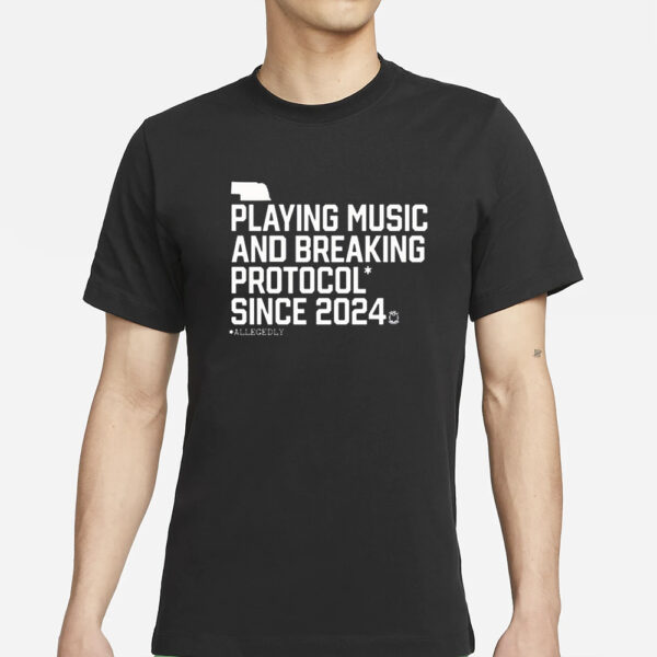 Triple B Playing Music And Breaking Protocol Since 2024 T-Shirts