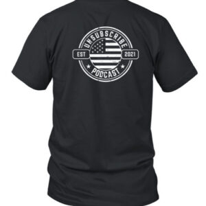 Usa Unsubscribe Podcast Est 2021 Shirt