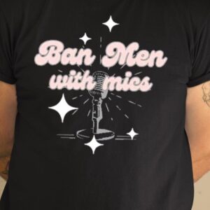 Behindthelikespodcast Ban Men With Mics Shirt