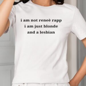 Cattymp3 I Am Not Renee Rapp I Am Just Blonde And A Lesbian Shirt1