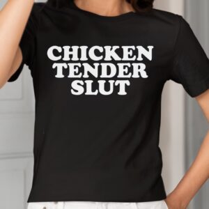 Chicken Tender Slut Shirt1