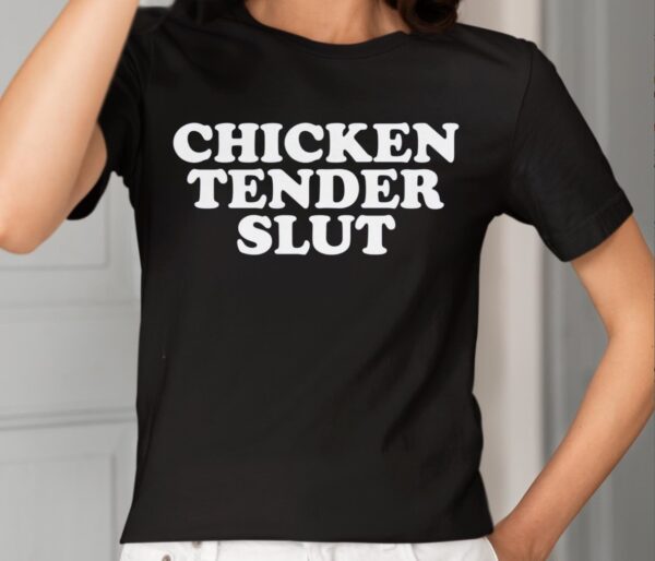 Chicken Tender Slut Shirt1