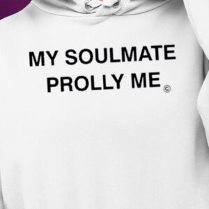 Emely Dulce My Soulmate Prolly Me Shirt1