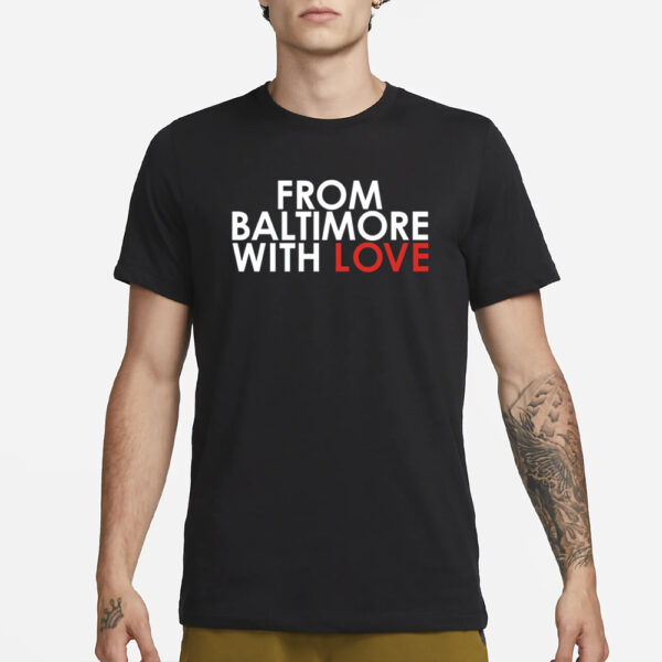 From Baltimore With Love T-Shirt1