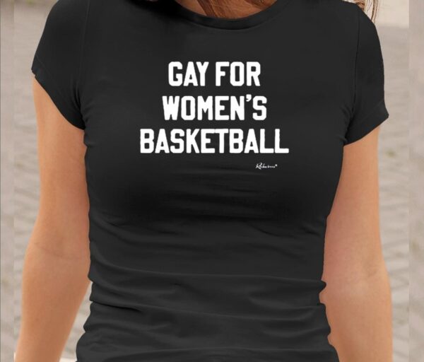 Gay For Women’s Basketball t-shirt1