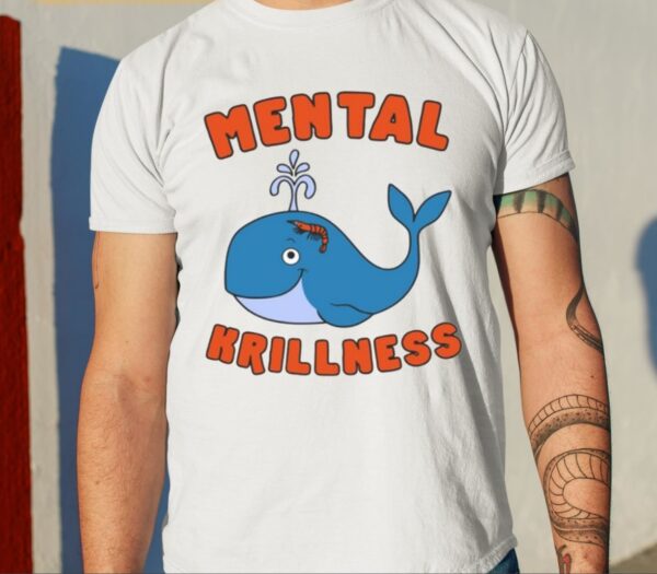 Gotfunny Mental Krillness Shirt