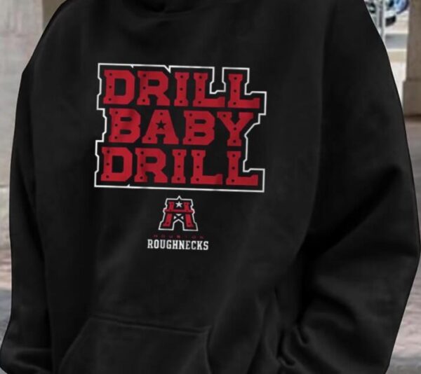 Houston Roughnecks UFL Drill Baby Drill Shirt1