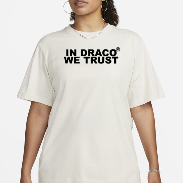 In Draco We Trust T-Shirt3