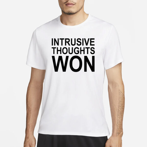 Intrusive Thoughts Won T-Shirt1