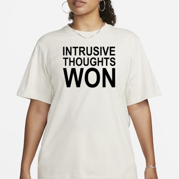 Intrusive Thoughts Won T-Shirt3