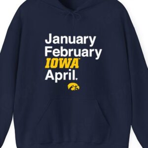 Iowa Basketball January February Iowa April Shirt1