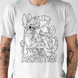 Jacato We Are Well Adjusted Shirt