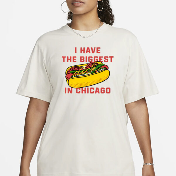 Jake Sheridan I Have The Biggest Dick In Chicago T-Shirt4