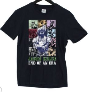 Jason Kelce End Of An Era T-Shirt